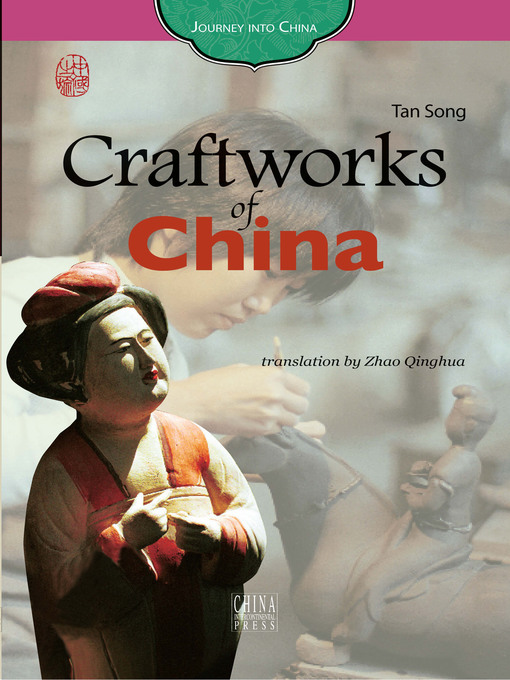 Title details for Craftworks of China (工艺之旅) by Tan Song - Available